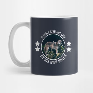 A wolf live his rule by his own rules Mug